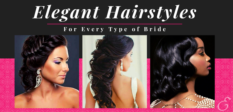 Elegant Hairstyles For Every Type of Bride