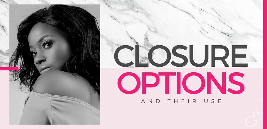 Closure Options and Their Use